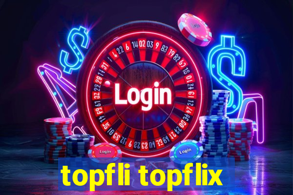 topfli topflix